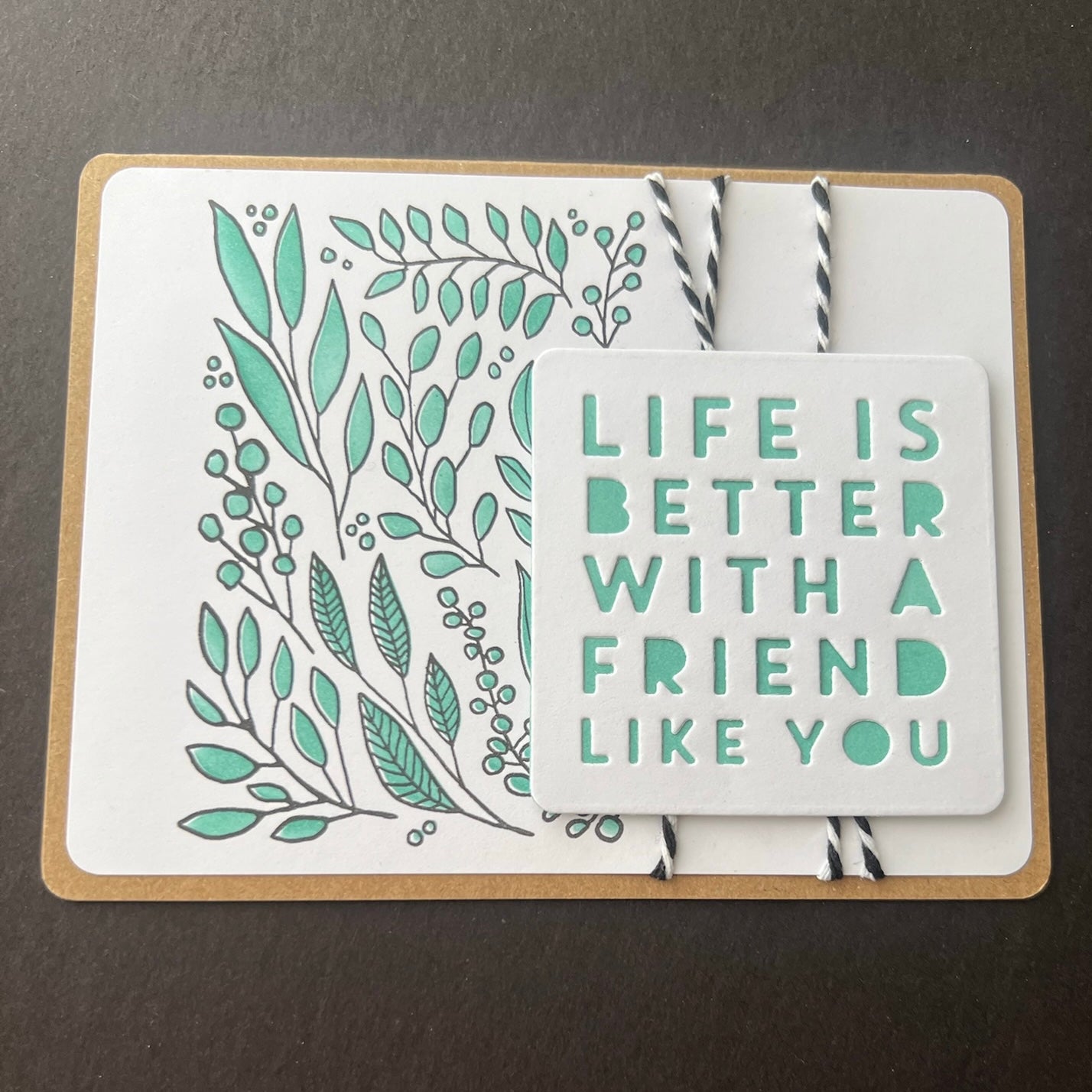 Life is Better Friend - Handmade Card