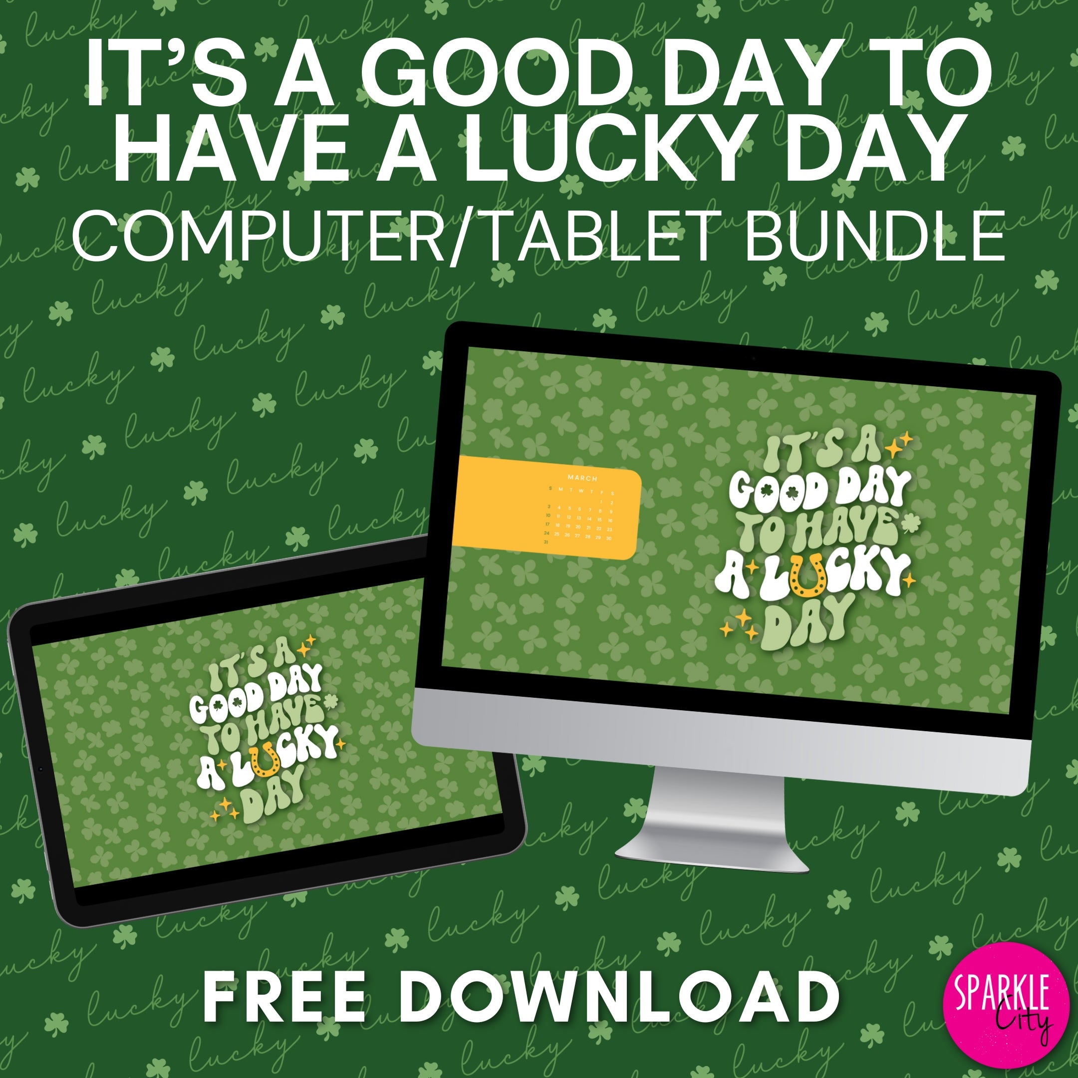 Good Day to Have A Lucky Day - Computer Wallpapers Bundle