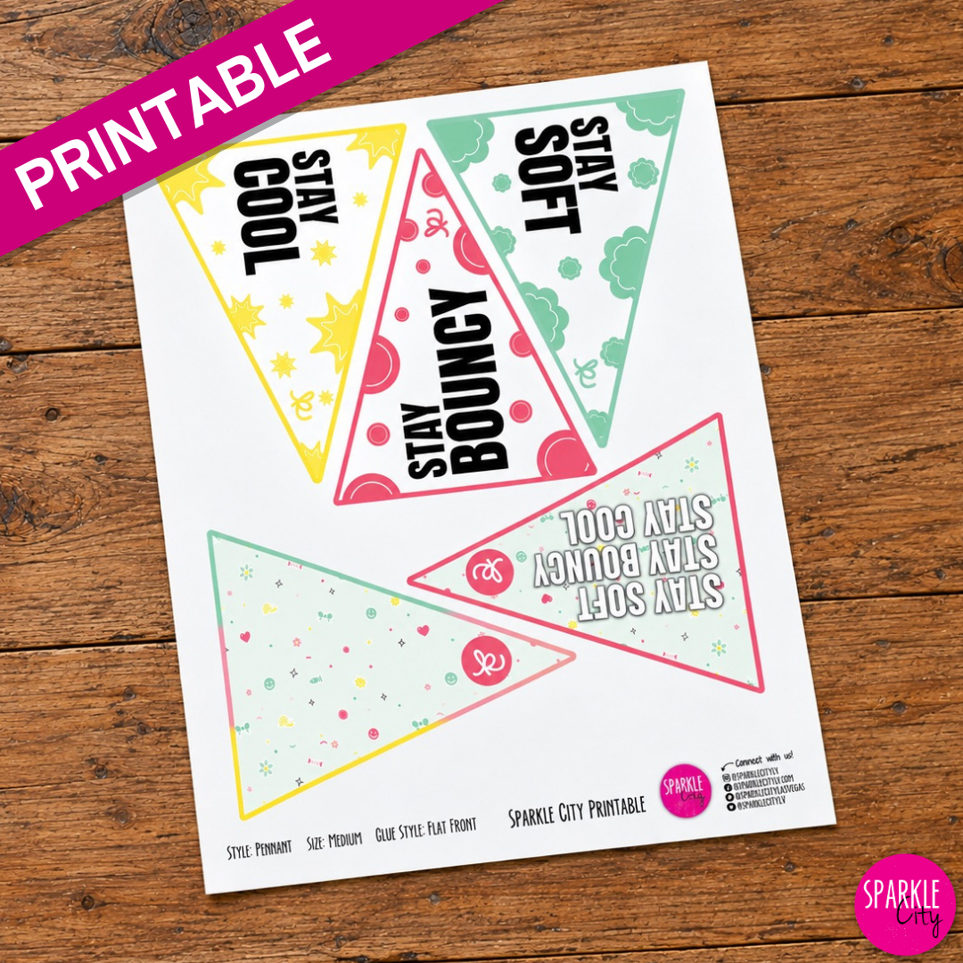 Stay Soft, Bouncy, Cool, Beauty - Printables - Pennants