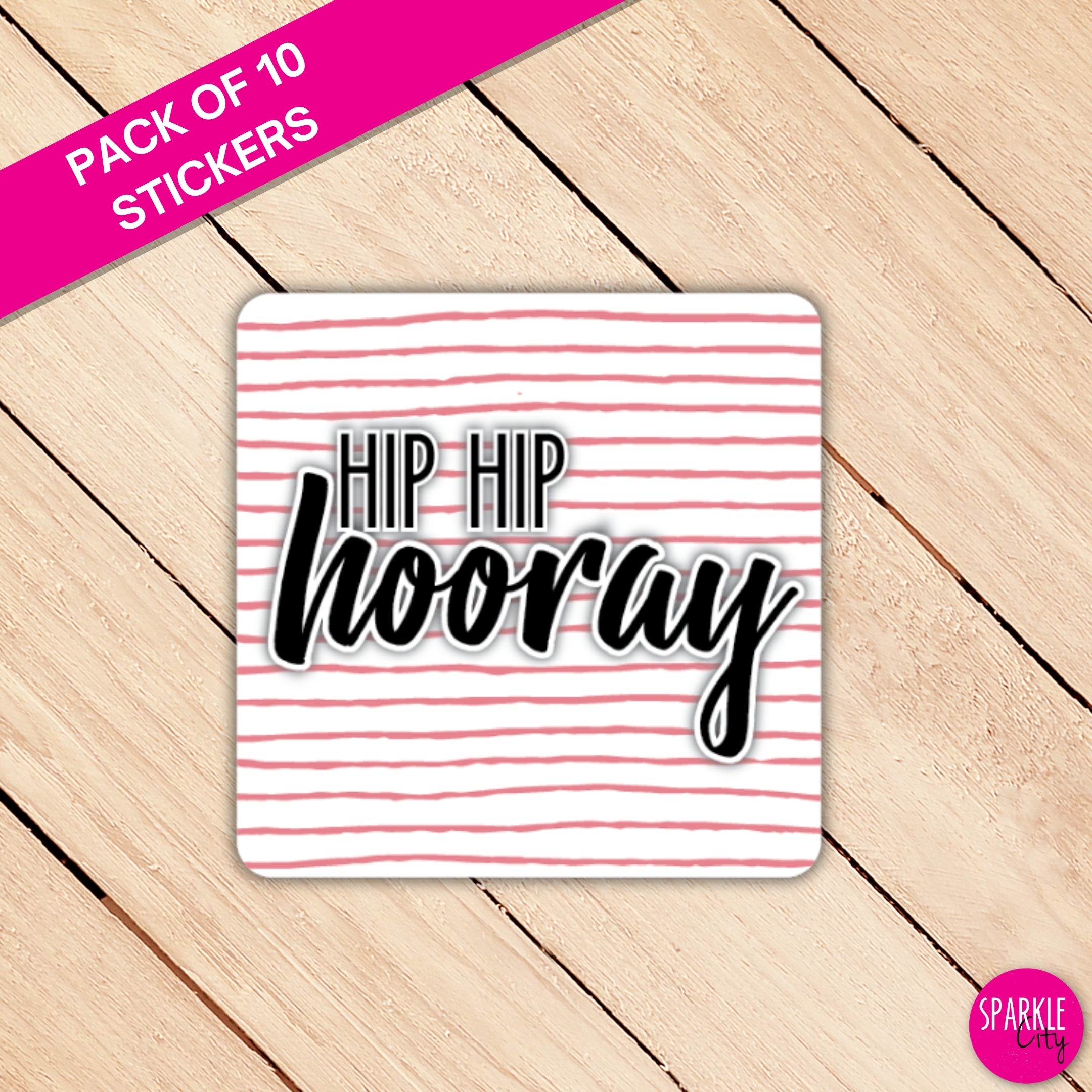 Hip Hip Hooray - Square Sticker