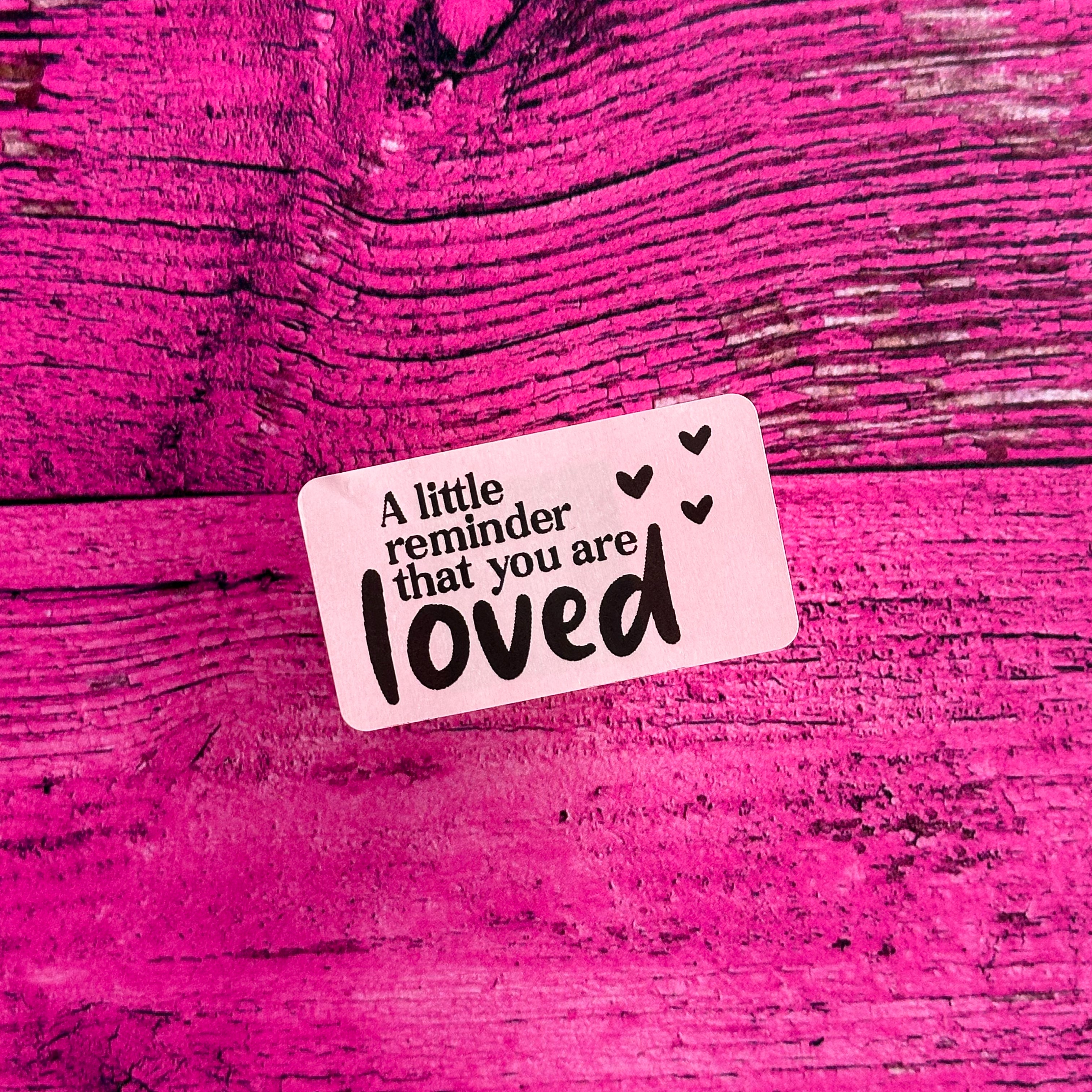 Reminder You Are Loved - Strip Stickers