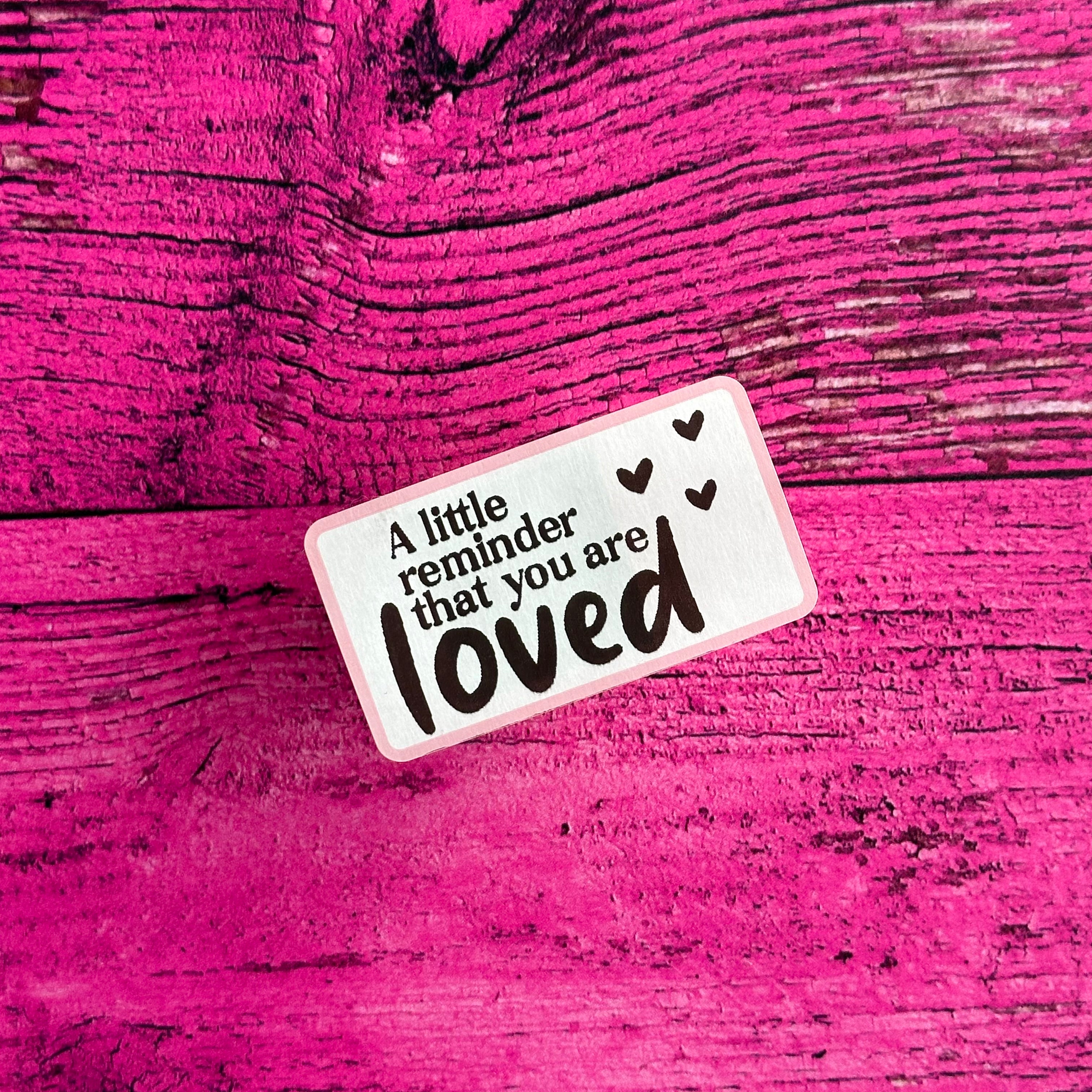 Reminder You Are Loved - Strip Stickers