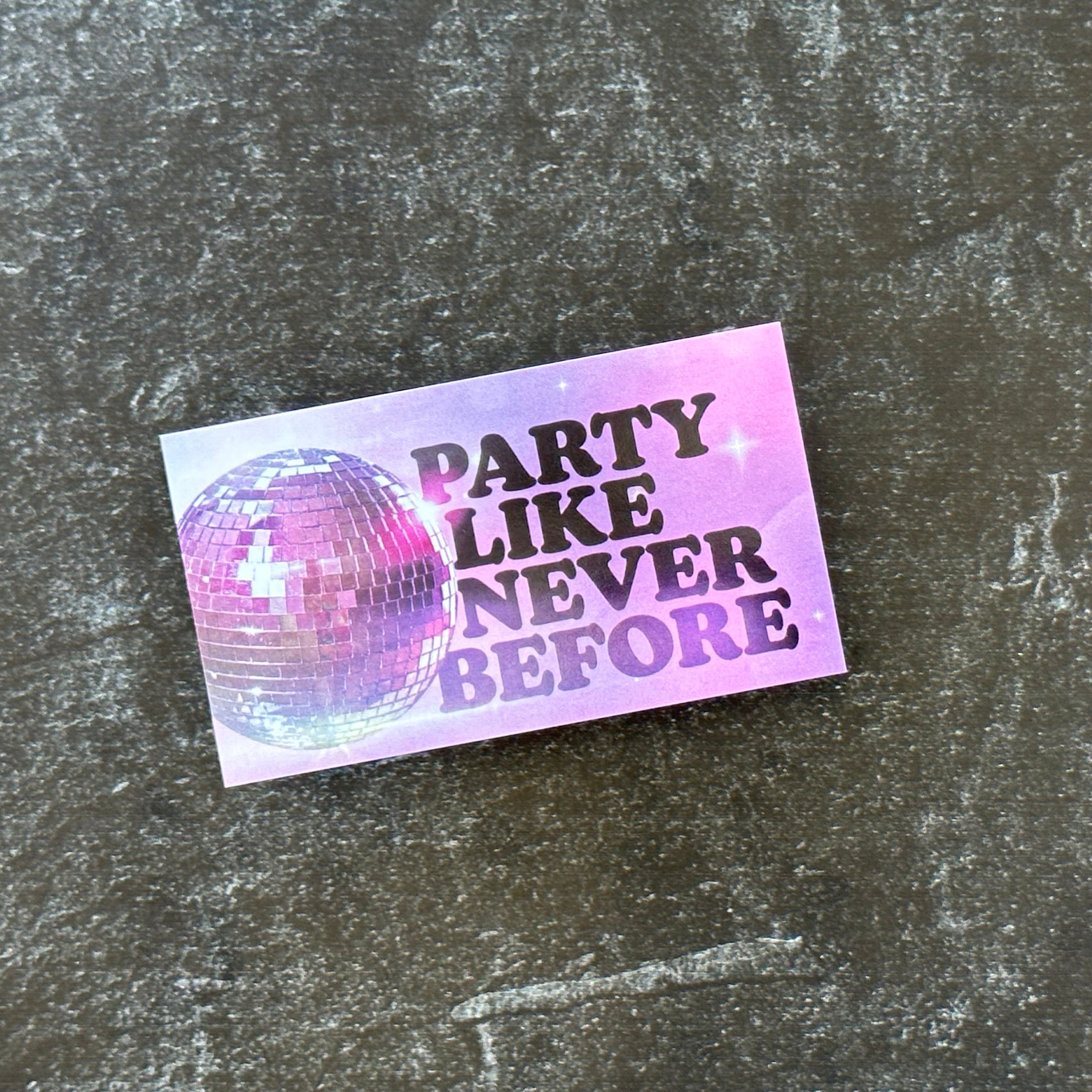 Party Like Never Before - Rectangle Sticker