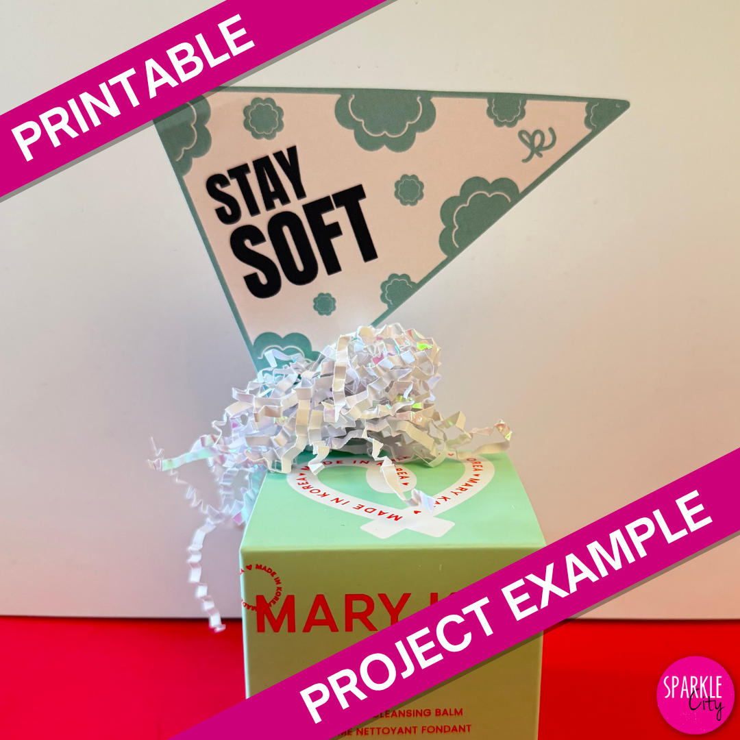 Stay Soft, Bouncy, Cool, Beauty - Printables - Pennants