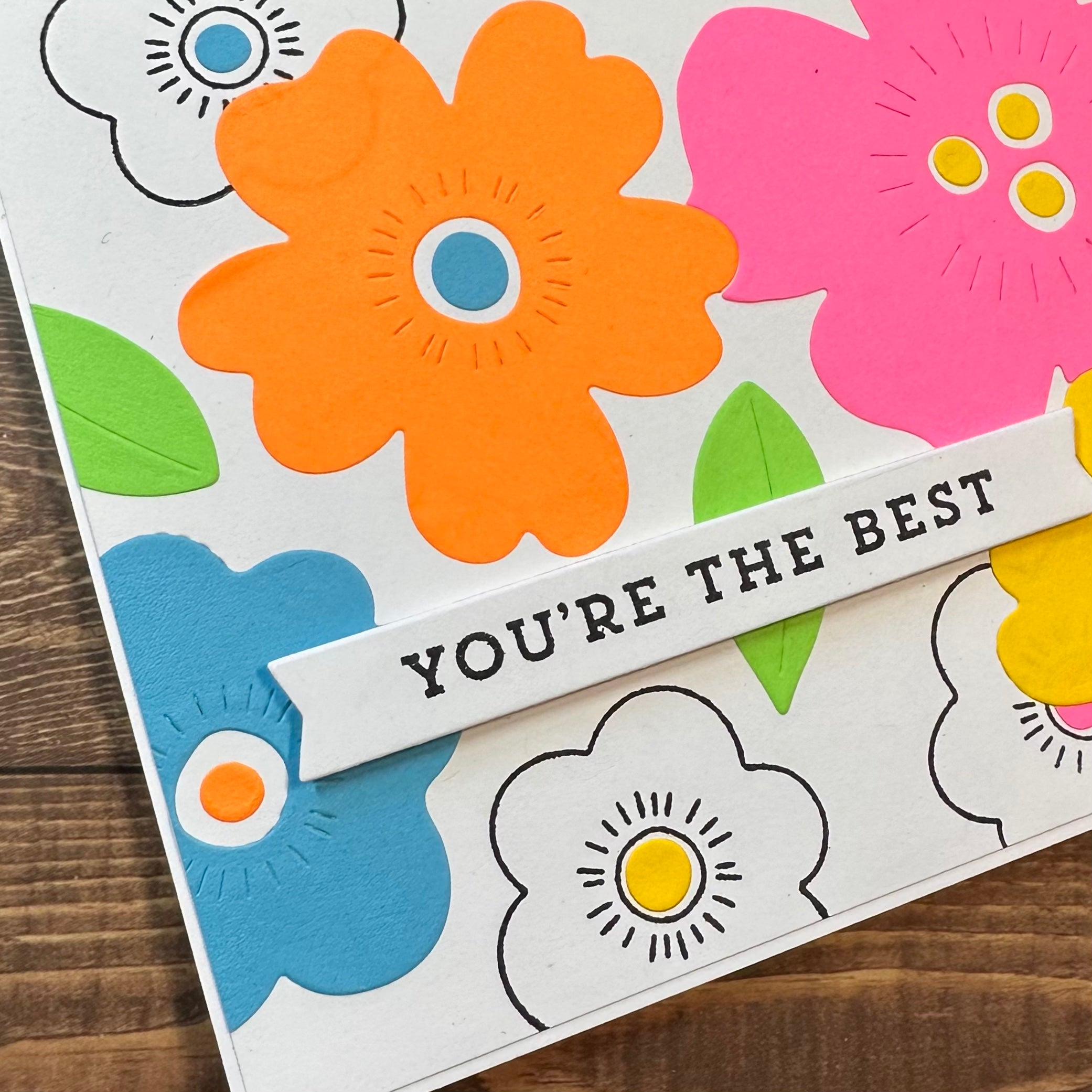 You’re the Best in Neon Flowers - Handmade Card