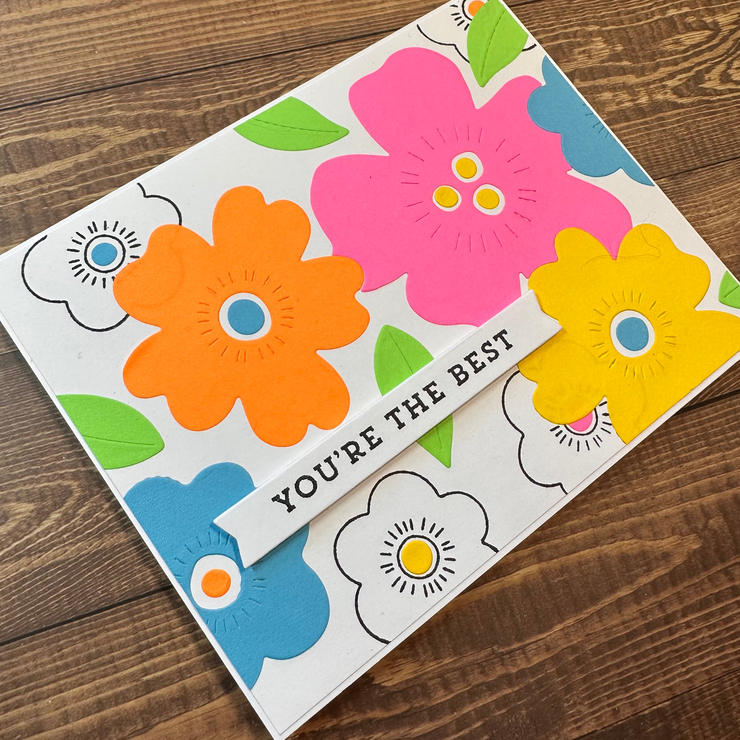 You’re the Best in Neon Flowers - Handmade Card