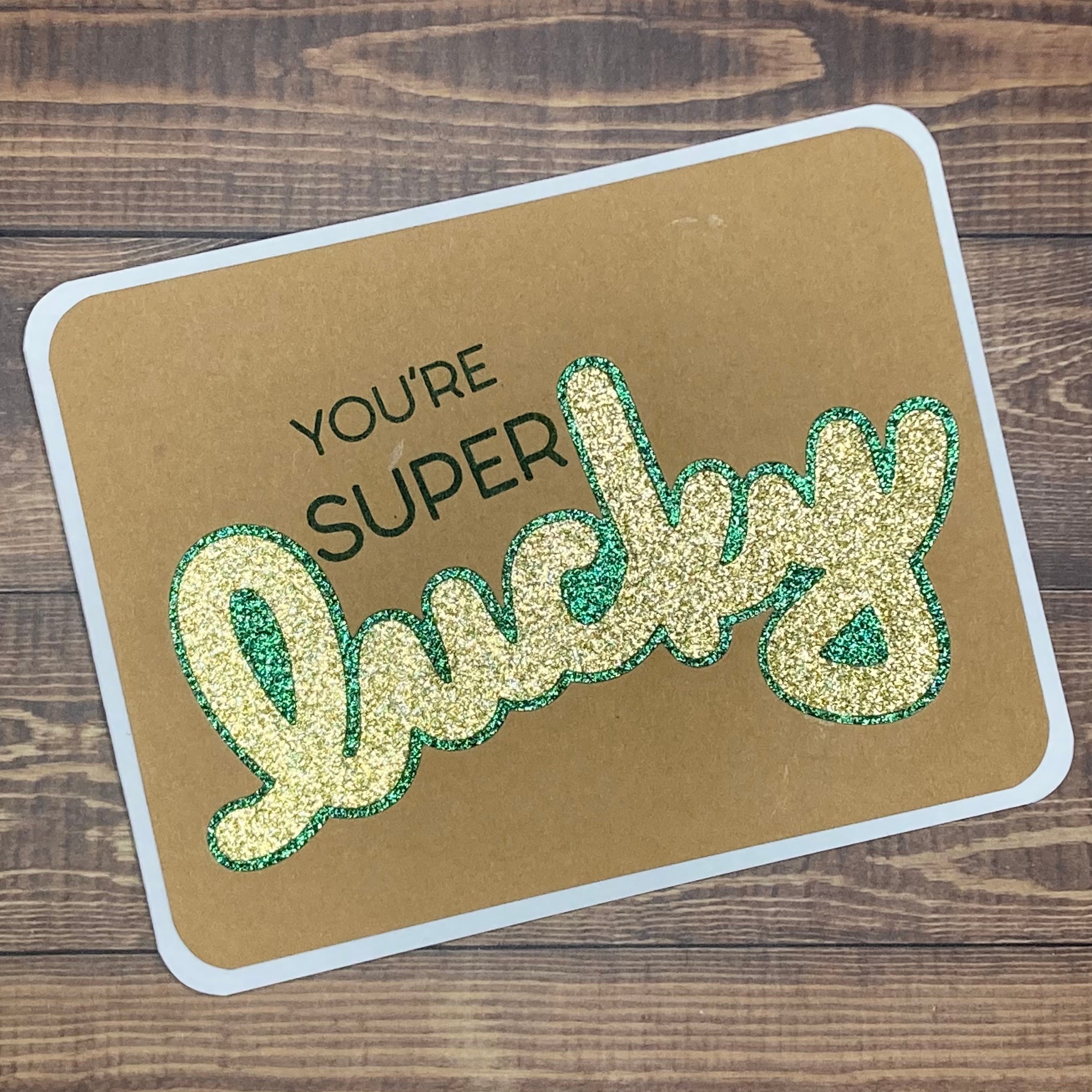 You’re Super Lucky - Handmade Card