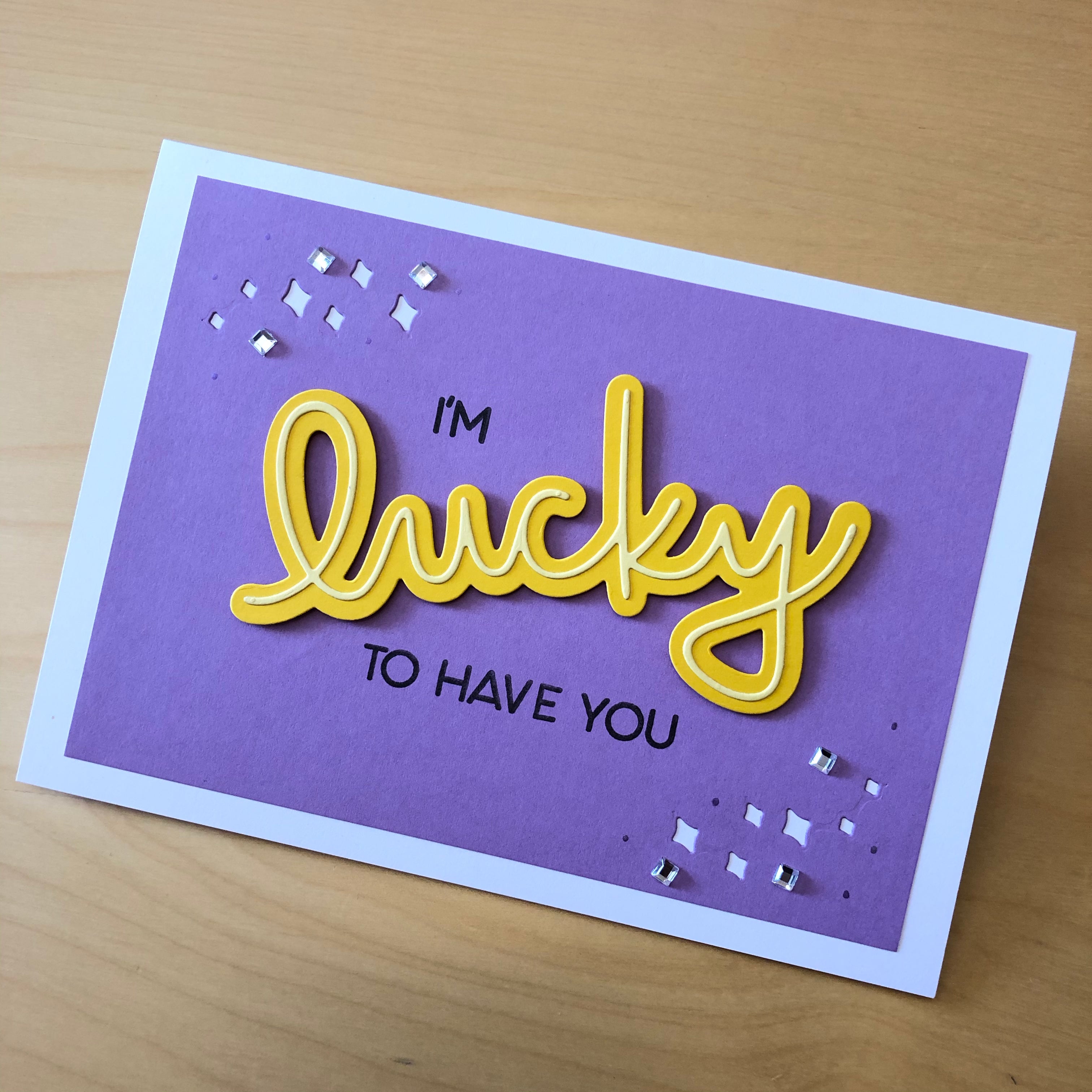 Lucky to Have You - Handmade Card