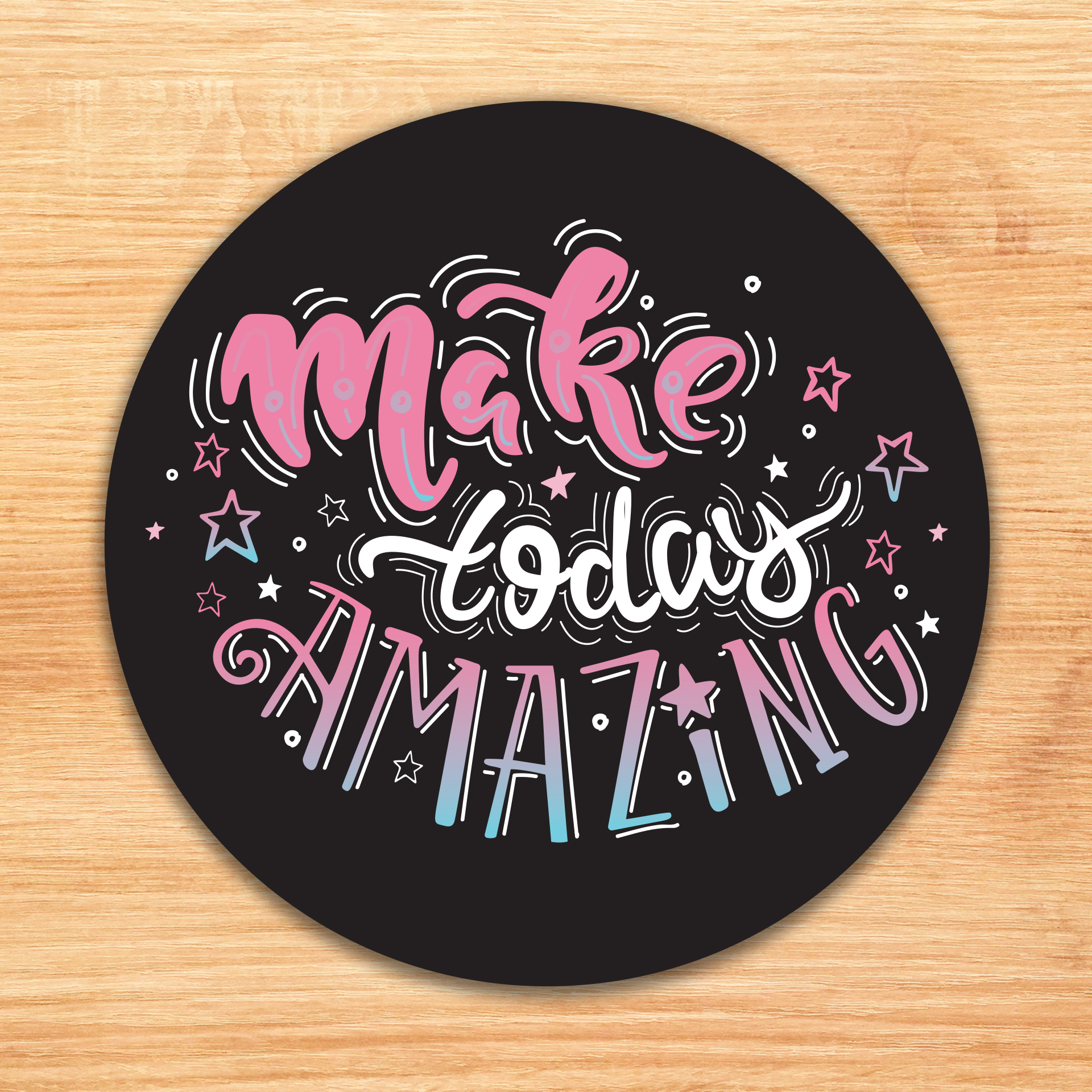 Make Today Amazing - Round Sticker