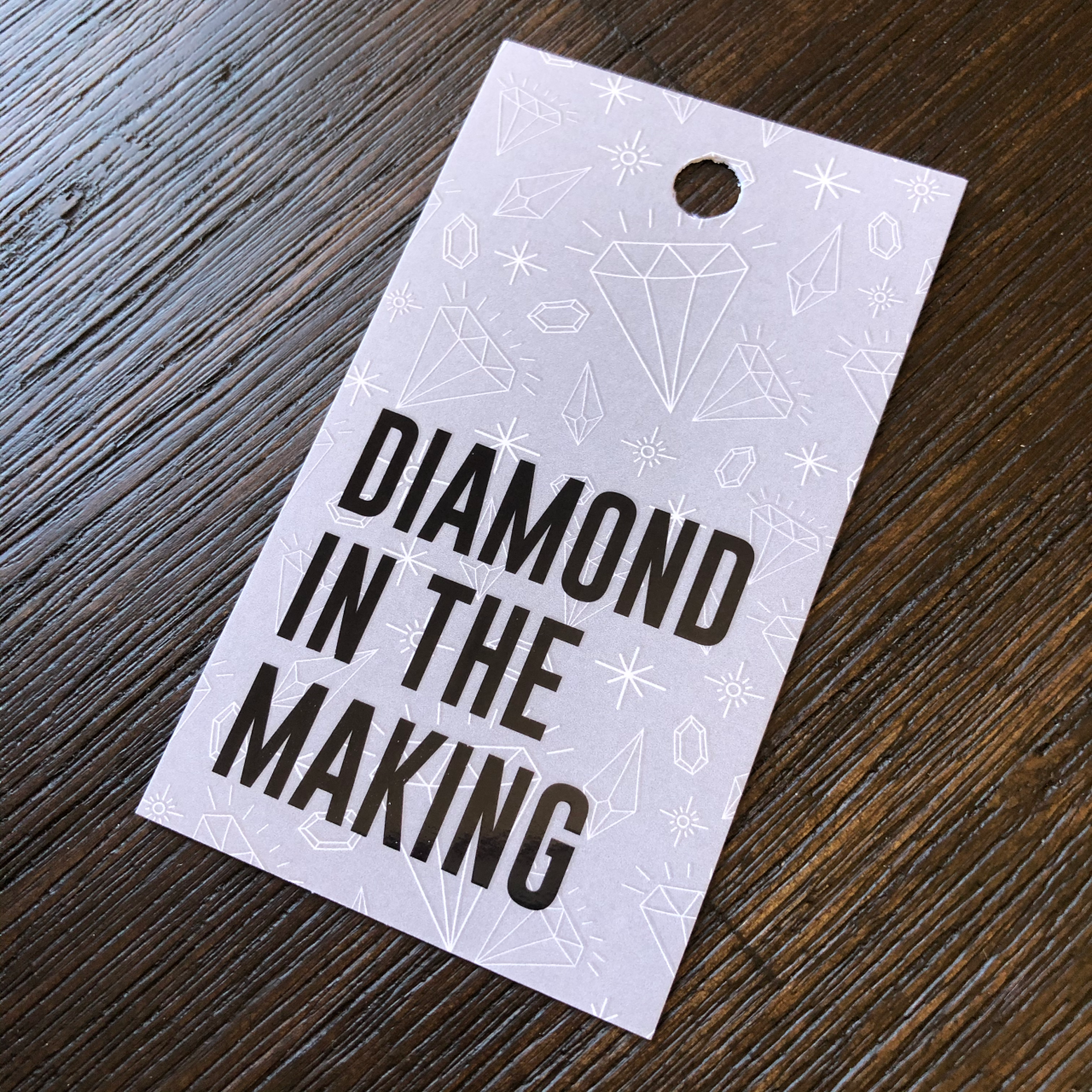 Diamond in the Making - Tag